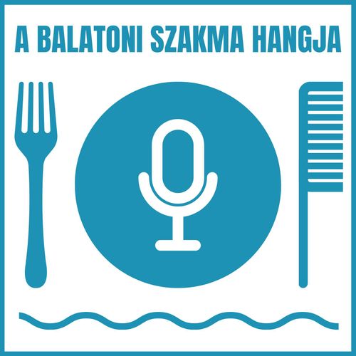 A Balatoni Szakma Hangja 1. adás (vendég: Varga László, Balatoni Kulináris Műhely)