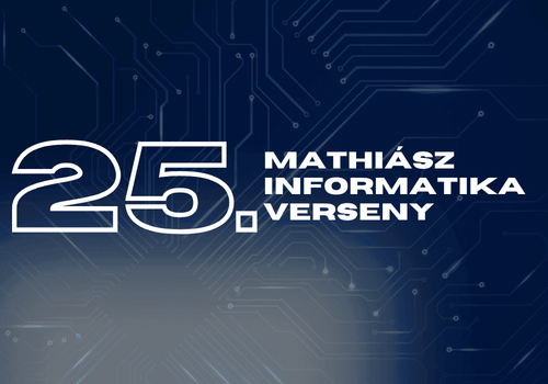 25. Mathiász Informatika Verseny